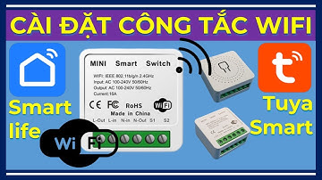 Cài Đặt Và Sử Dụng Công tắc Wifi Mới Nhất ✨ Wifi Smart Switch Tuya