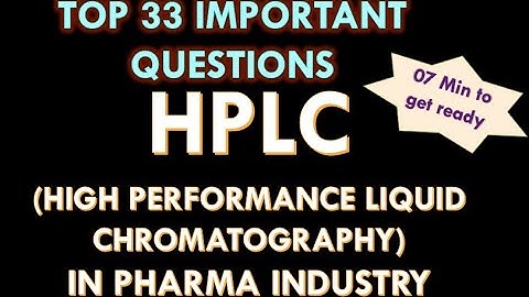 HPLC in Pharmaceutical industry High performance liquid chromatography Interview Question & answers