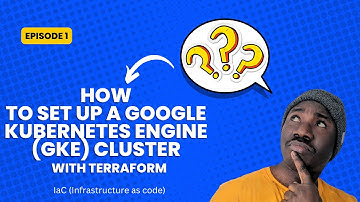 Effortless GKE Deployment: Building Your Kubernetes Cluster with Terraform