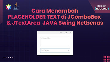 Cara Menambah PLACEHOLDER TEXT di JComboBox dan JTextArea JAVA Swing Netbeans