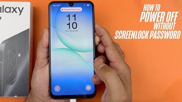 Samsung Galaxy A17 5G: How to Power Off without Screen Lock Password