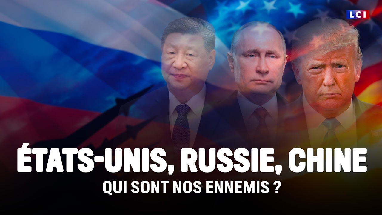 Russie, États-Unis, Chine : qui sont nos ennemis ?｜LCI