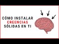 Cómo Hacer Que Una Creencia Forme Parte De Ti