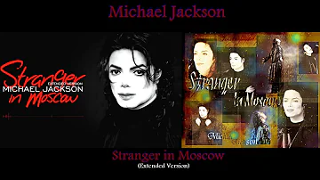 Michael Jackson - Stranger in Moscow (Extended Version)