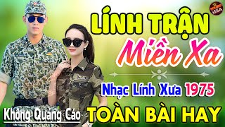 Lính Trận Miền Xa 169 Bài Nhạc Lính Hải Ngoại 1975 Bất Hủ Ngọt Ngào Toàn Bài Hay Cả Làng Cùng Nghe