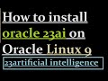 How to install oracle 23ai on Linux 9