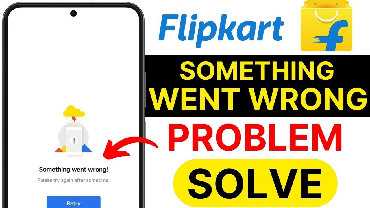Flipkart App Error Fix 2025 | Something Went Wrong Problem Solution | Shopping App Not Working Guide