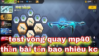 Free fire| test tỉ lệ vòng quay mp40 thần bài tốn bao nhiêu kim cương