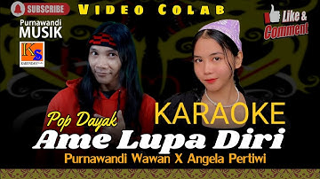 Karaoke Ame Lupa Diri - Colab Angela Pertiwi x Purnawandi Wawan