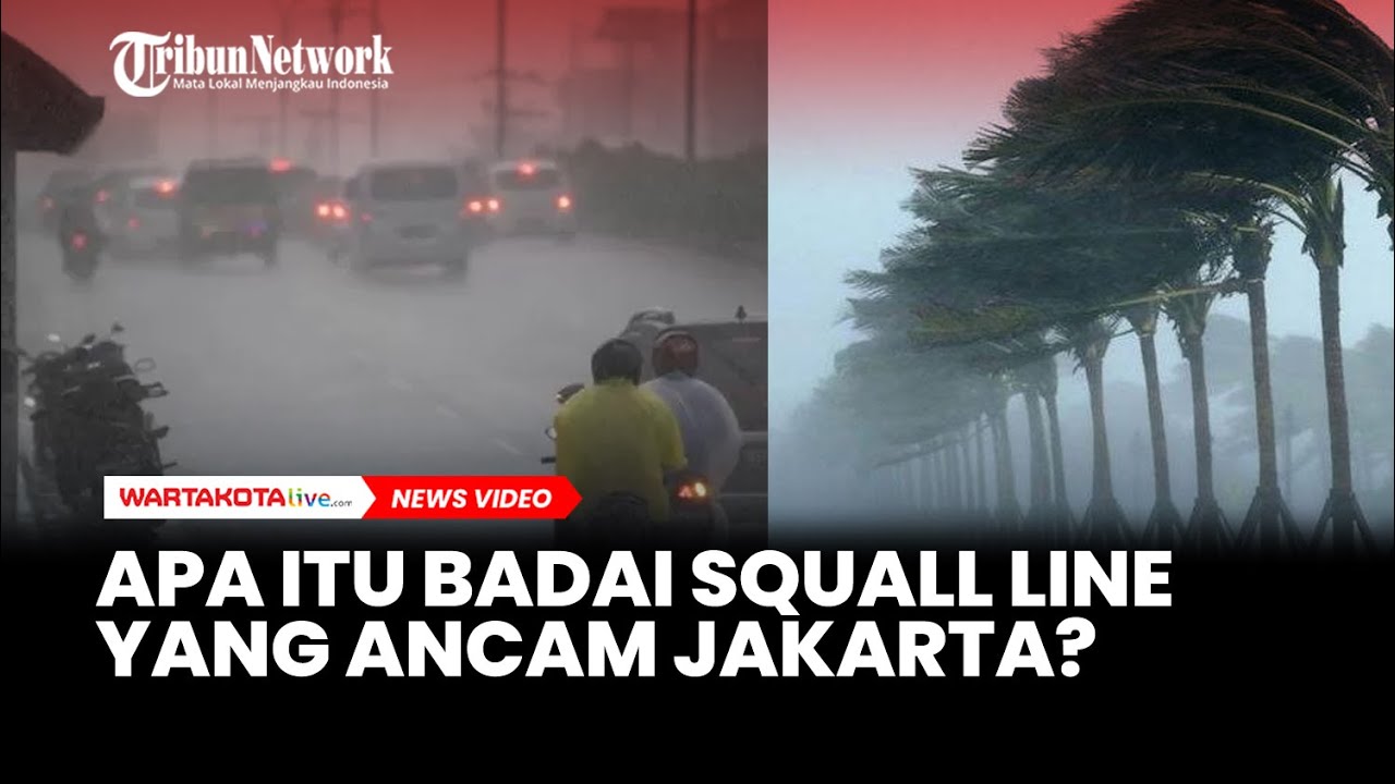 Apa Itu Badai Squall Line Yang Disebut Ancam Jakarta Rabu Besok YouTube apa-itu-badai-squall-line-yang-disebut-ancam-jakarta-rabu-besok-youtube