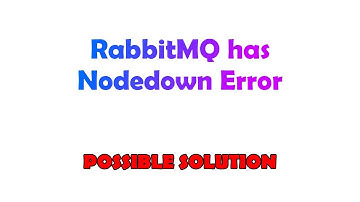 RabbitMQ has Nodedown Error