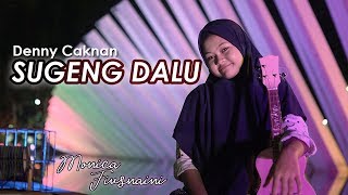Sugeng Dalu - Denny Caknan ( Cover Monica Fiusnaini )