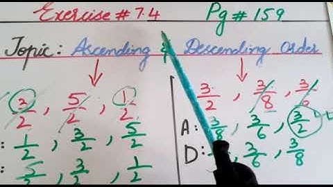 PVI MATHS LESSON # 74 (PART 2) EX7.4(Q3) DATED:26/08TOPIC: ASCENDING & DESCENDING ORDER IN FRACTION.
