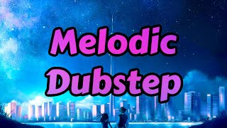 Top 200 Melodic Dubstep Drops