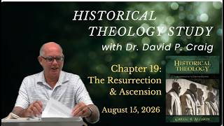Historical Theology Chapter 19 - The Resurrection and Ascension