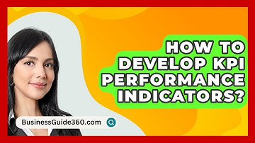 How To Develop KPI Performance Indicators? - BusinessGuide360.com