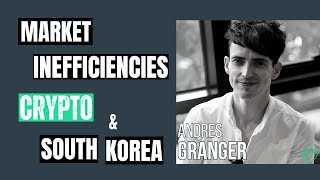 Making it in South Korea & Exploiting Market Inefficiencies in Crypto · Andres Granger by Chat With Traders 4,672 views 9 months ago 1 hour, 15 minutes