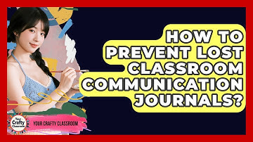 How To Prevent Lost Classroom Communication Journals? - Your Crafty Classroom