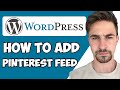 How to Add Pinterest Feed To WordPress 2024