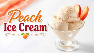 Homemade Peach Ice Cream Recipe