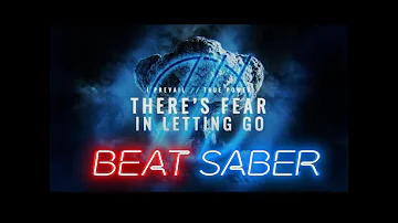 I Prevail - There's fear in letting go | FC | Beat Saber