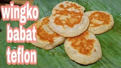 RESEP WINGKO BABAT TEFLON SIMPLE DAN ENAK ALA DAPUR RIRI |  KUE TRADISIONAL |   KUE BASAH - Durasi: 5.32. 