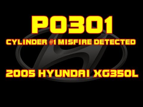 ⭐ 2005 Hyundai XG350L - P0301 - Cylinder 1 Misfire Detected