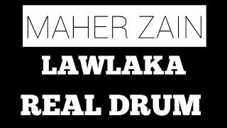Maher Zain Lawlaka | Cover Real Drum