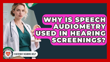 Why Is Speech Audiometry Used In Hearing Screenings? - Everyday Hearing Help