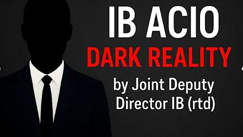 Dark secrets of IB ACIO job- By Joint deputy Director(rtd)
