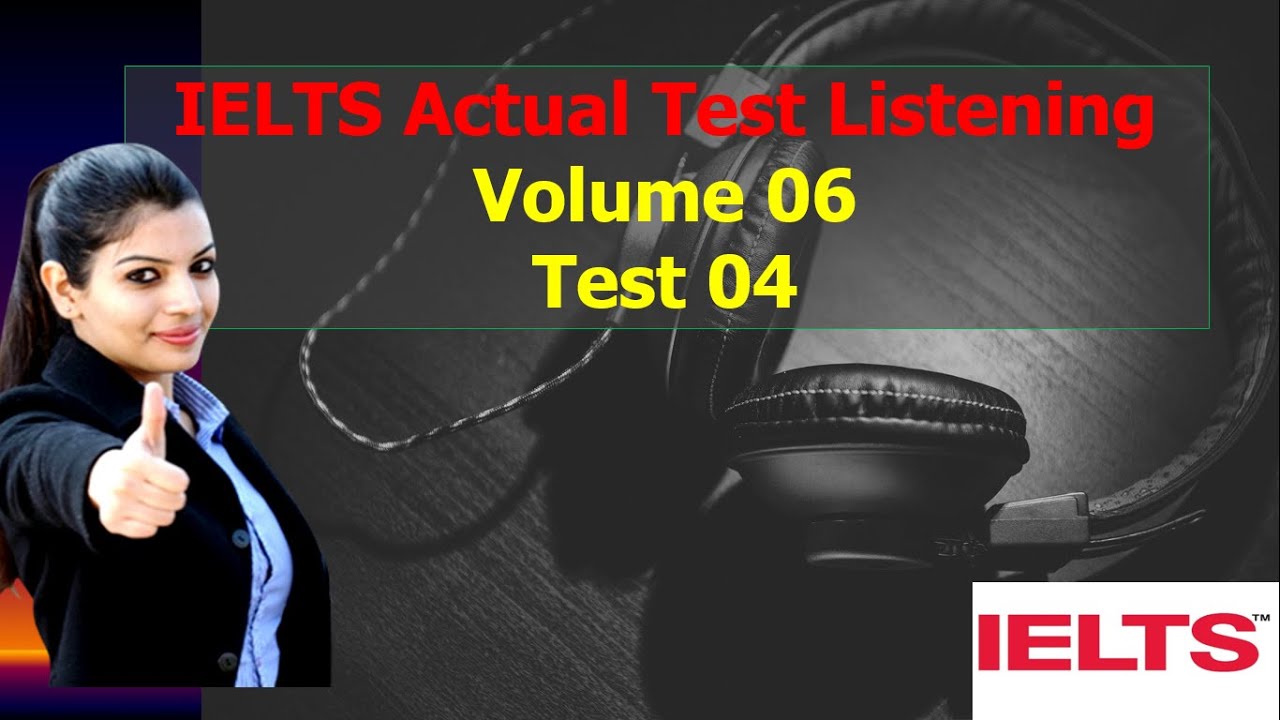 IELTS Listening Actual Test Volume 6 Test 4 With answer Key - YouTube