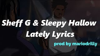 Sheff G & Sleepy Hallow - Lately (Flows) [prod by @mariodrilly  ]