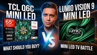 TCL Q6C MINI LED vs Lumio Vision 9 MINI LED | Full Specs Breakdown 2026