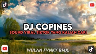 DJ COPINES STYLE CANDU VIRAL TIKTOK YANG KALIAN CARI