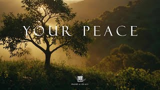 YOUR PEACE - Soaking Worship Instrumental | Time With God