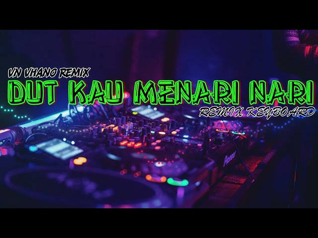 LAGU JOGET KEYBOARD TERBARU 2023 | KAU MENARI NARI | BY VN VHANO REMIX class=