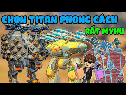 Hướng Dẫn CHỌN TITAN Phù Hợp Theo Phong Cách Rất MyHu (War Robots Việt Nam)