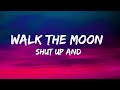 km WALK THE MOON   Shut Up and Dance Lyrics