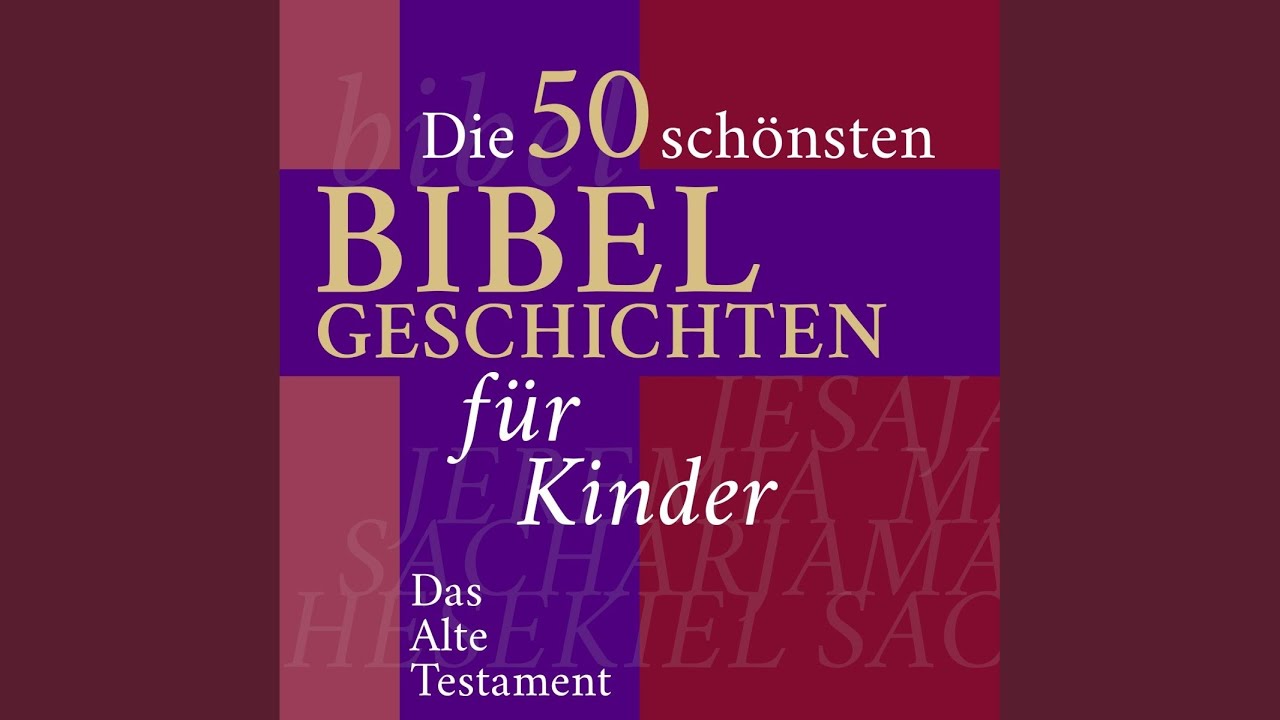 Kapitel 45 - Die Kinderbibel: Die 50 schönsten Bibelgeschichten für Kinder