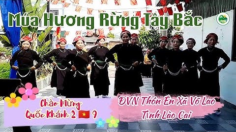 Múa Hương Rừng Tây Bắc | Đội Văn Nghệ Thôn Én Võ Lao – Lào Cai | Chào Mừng Quốc Khánh 2/9