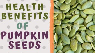 HEALTH BENEFITS OF PUMPKIN SEEDS