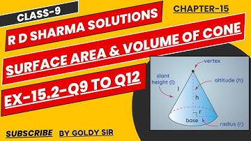 Surface Area and Volume Of Cone - Ex- 15.2- Q9 To Q12 - R D Sharma Math Solutions Class - 9 - NCERT