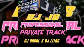 DJ JB PROFESSIONAL (PRIVATE TRACK) 2025- DJ BADAL X DJ LITAN