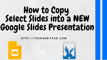 How to Copy Selected Slides into New Google Slides Presentation