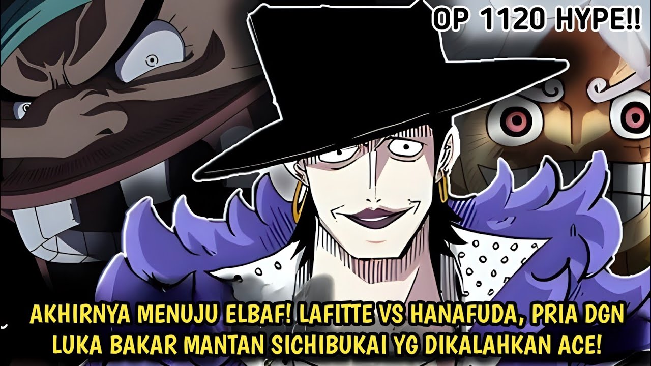 OP 1120 - MENUJU ELBAF! LAFITTE VS HANAFUDA! PRIA LUKA BAKAR EX ...