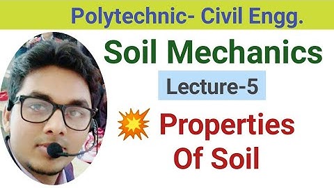 Soil Mechanics (Lecture-5)- Properties of Soil @Ashwini Sharma