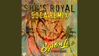 Video thumbnail of "Byron Lee & The Dragonaires - She's Royal (Soca Remix)"