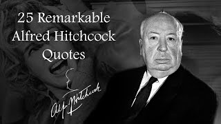 25 Remarkable Alfred Hitchcock Quotes