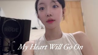 Celin dion - my heart will go on [cover] 타이타닉 ost