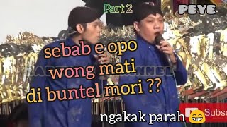 Kangen PEYE || Opo sangune wong mati❓PART 2